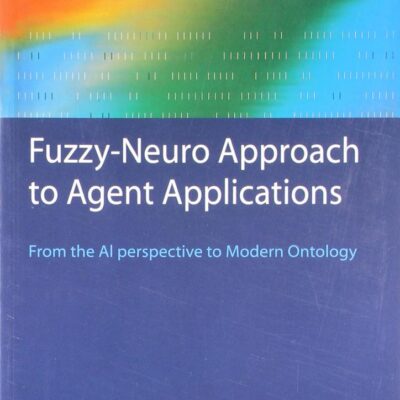 FUZZY NEURO APPROACH TO AGENT APPLICATIONS FROM THE AI PERSPECTIVE TO MODERN ONTOLOGY