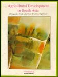 Agricultural Development in South Asia: A Comparative Study in the Green Revolution Experiences