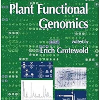 Plant Functional Genomics: Methods In Molecular Biology