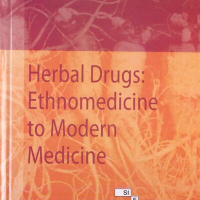 Herbal Drugs: Ethnomedicine To Modern Medicine (Ie)
