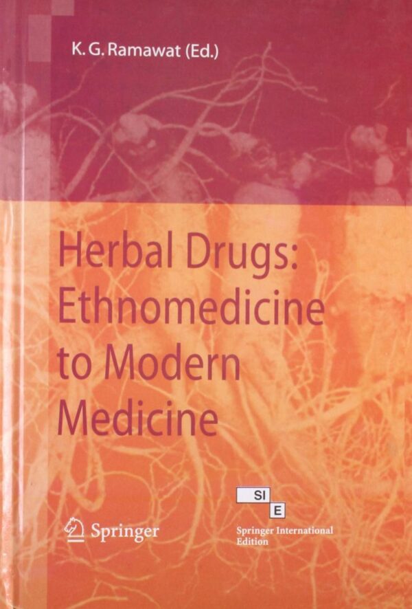 Herbal Drugs: Ethnomedicine To Modern Medicine (Ie)