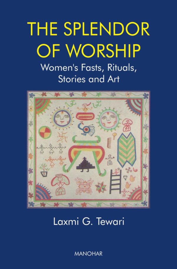 Splendour of Worship: Women's Fasts, Rituals, Stories and Art