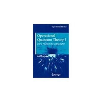 Operational Quantum Theory I Non-Relativistic Structures