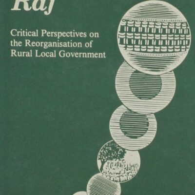 Towards New Panchayati Raj: Critical Perspectives on the Reorganisation of Rural Local Government