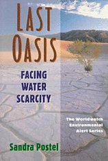 The Last Oasis – Facing Water Scarcity(Paper) (Worldwatch Environmental Alert)
