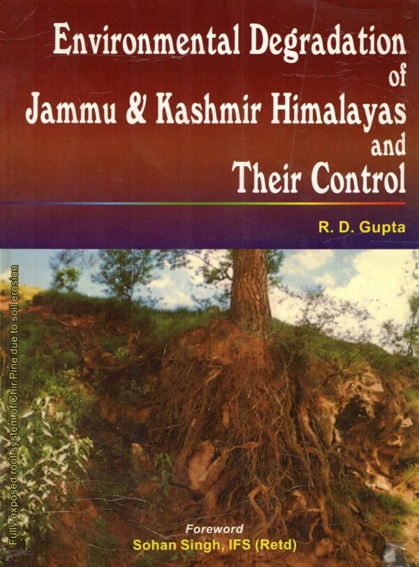 Environmental Degradation of Jammu and Kashmir Himalayas and their Control