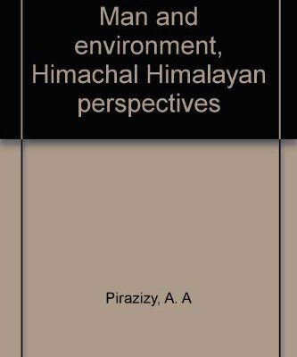 Man and Environment: Himachal Himalayan Perspectives
