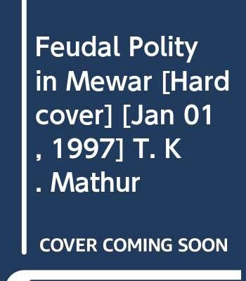 Feudal Polity in Mewar