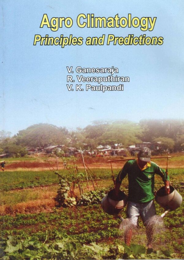 AGRO-CLIMATOLOGY: PRINCIPLES AND PREDICTIONS