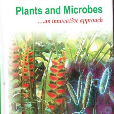 PLANTS AND MICROBES AN INNOVATIVE APPROACH (H.B)
