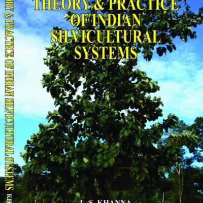 Theory & Practice of Indian Silvicultural Systems