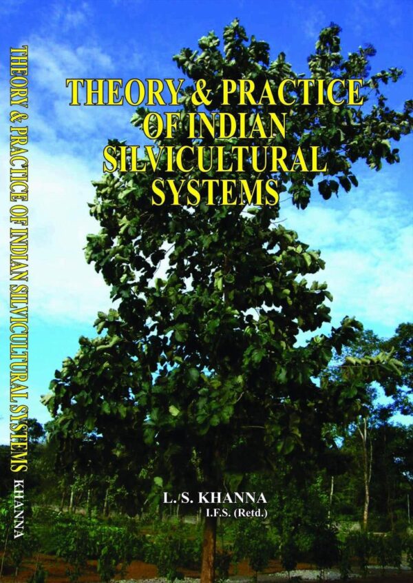 Theory & Practice of Indian Silvicultural Systems