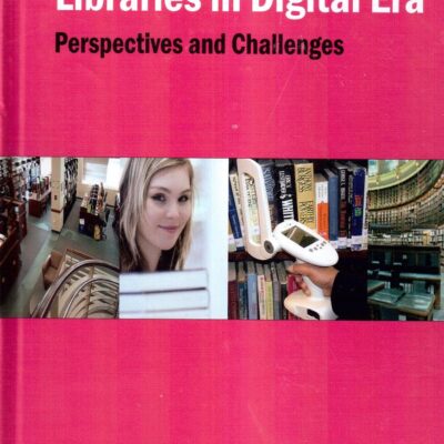 Management Of Libraries In Digital Era Perspectives and Challenges [H.B]