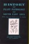 History of Plant Pathology of South East Asia: With Special Refrence to India