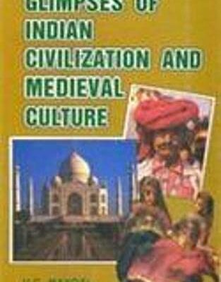 Glimpses of Indian Civilization and Medieval Culture