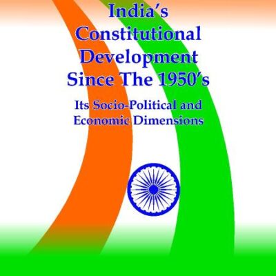 India's Constitutional Development Since the 1950's