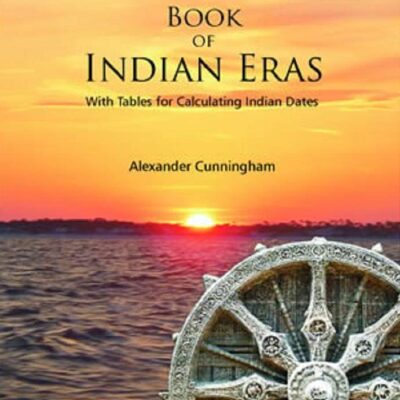 BOOK OF INDIAN ERAS : With Tables for Calculating Indian Dates