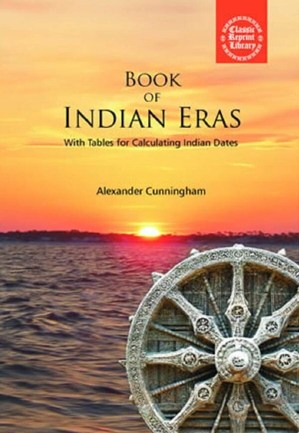 BOOK OF INDIAN ERAS : With Tables for Calculating Indian Dates