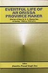 Eventful Life of an Orissa Province Maker: Diaries of Raja Sir R. Bhanja Deo of Kanika, 1908 to 1922 A.D.