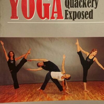 Yoga and Other Quackery Exposed