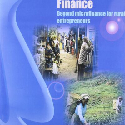 Value Chain Finance: Beyond Microfinance for Rural Entrepreneurs