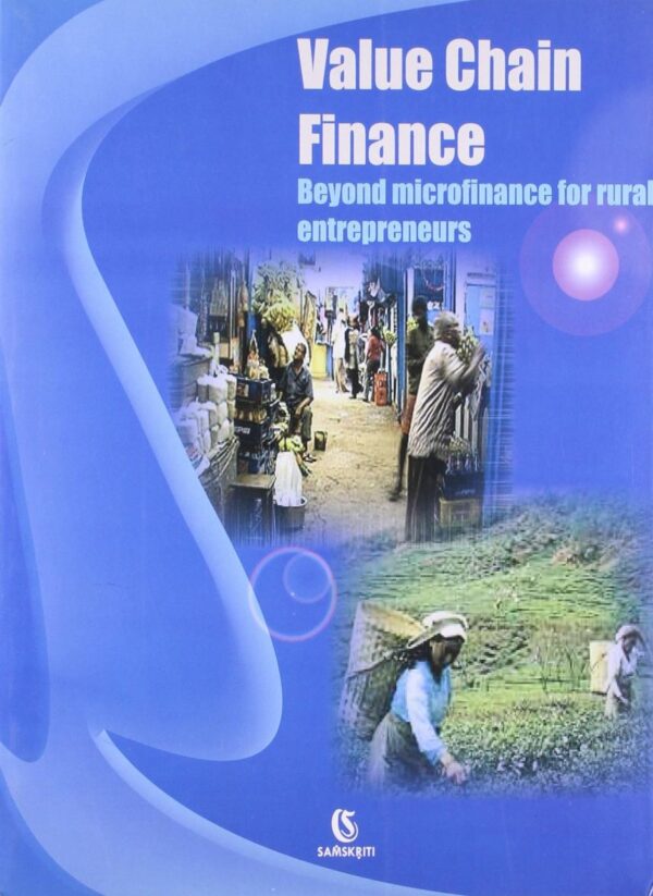 Value Chain Finance: Beyond Microfinance for Rural Entrepreneurs