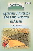 Agrarian Structures And Land Reforms In Assam
