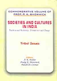Societies and Cultures in India: Tradition and Modernity: Persistence and Change Tribal Issues (3 Vols Set)