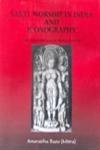 Sakti Worship in India and Iconography: With Special Reference to Madhya Pradesh: v.9 (Orissa Historical Series)