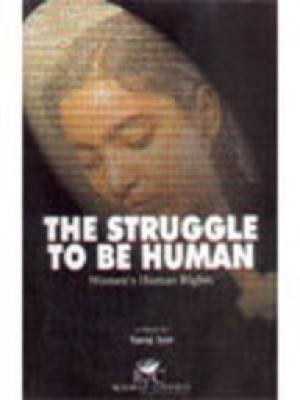 The Struggle to be Human: Women`s Human Rights