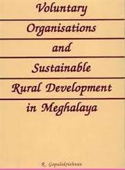 Voluntary Organizations and Sustainable Rural Development in Meghalaya