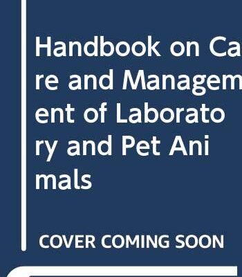 Handbook on Care and Management of Laboratory and Pet Animals