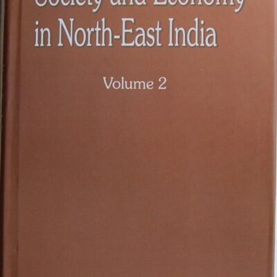 Society and Economy in North East india Vol 2