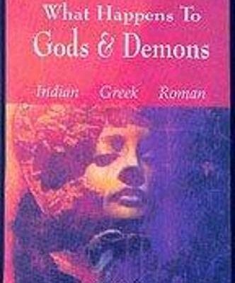 What Happens to Gods & Demons: Indian Greek Roman