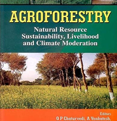 Agroforestry: Natural Resources Sustainability,Levelihood & Climate Moderation