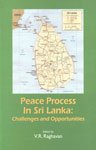 Peace Process in Sri Lanka: Challenges and Opportunities