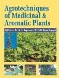 Agrotechniques Of Medicinal And Aromatic Plants