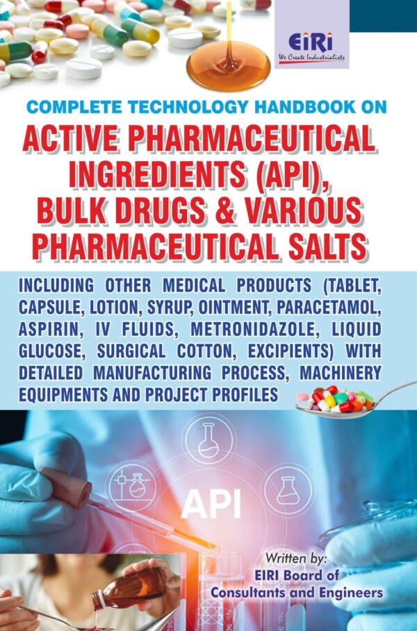 Complete Technology Handbook on Active Pharmaceutical Ingredients (API) Bulk Drugs and Various Pharmaceutical Salts (PB)