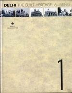 Delhi, The Built Heritage: A Listing