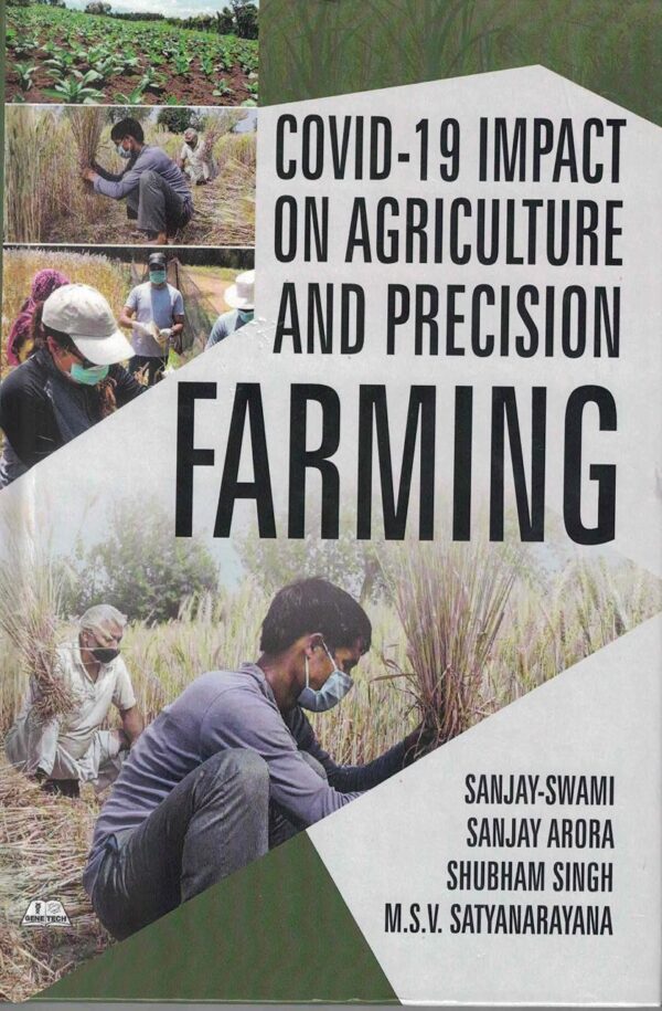 Covid 19 Impact On Agriculture And Precision Farming, Swami, Sanjay, Sanjay Arora, Shubham Singh M S V Satyanarayana