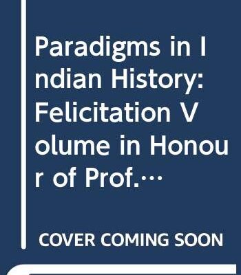 Paradigms in Indian History: Felicitation Volume in Honour of Prof. Y. Vaikuntham