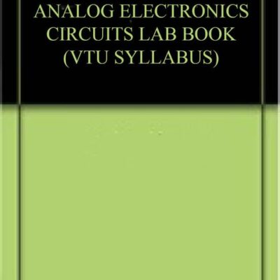 ANALOG ELECTRONICS CIRCUITS LAB BOOK (VTU SYLLABUS)