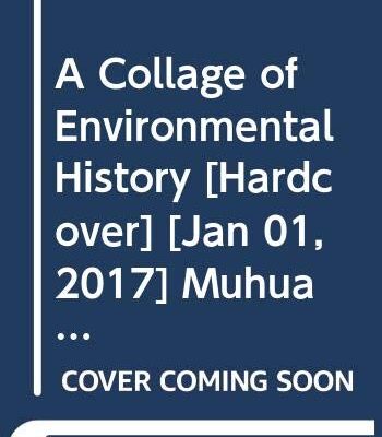 A Collage of Environmental History