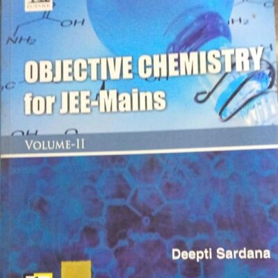 OBJECTIVE CHEMISTRY FOR IIT-JEE MAIN VOL. 2
