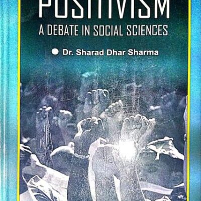 Positivism: A Debate in Social Sciences
