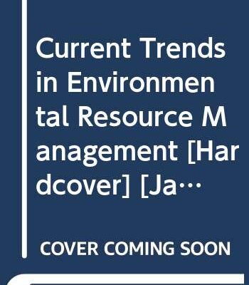 Current Trends In Environmental Resource Management