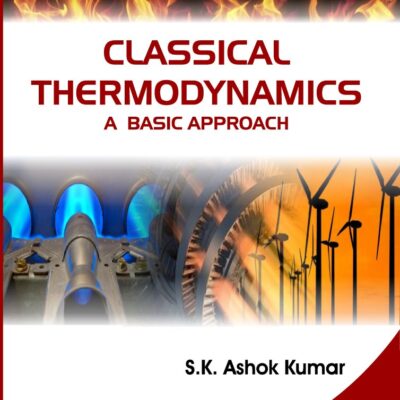CLASSICAL THERMODYNAMICS: A Basic Approach