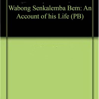 Wabong Senkalemba Bem: An Account of his Life (PB)