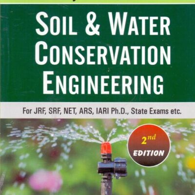 Objectives in Soil & Water Conservation Engineering for JRF, SRF, NET, IARI Ph.D., State Exams etc. 2nd Edition
