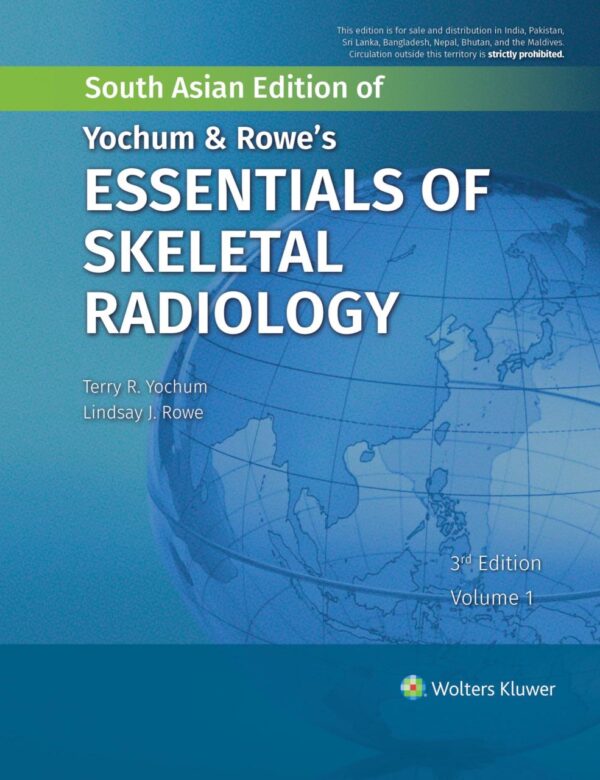 Yochum & Rowe's Essentials of Skeletal Radiology, (2 Vol Set), 3rd South Asian ed